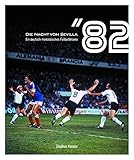  Die Nacht von Sevilla \'82: Ein deutsch-französisches Fußballdrama