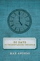 30 Days to Understanding the Bible, 2016, includes Memory-Enhancing Exercises 0718091442 Book Cover