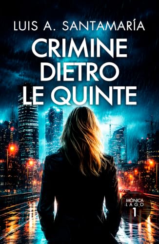 Crimine dietro le quinte: Un thriller poliziesco mozzafiato: Serie dell'ispettrice Mónica Lago (Un giallo psicologico ricco di colpi di scena) (Ispettrice ... poliziesco, crimine e mistero Vol. 1)