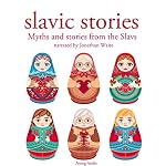 Cover of Slavic Stories: Myths and Stories from the Slavs