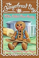 The Gingerbread Boy, Who Didn't Run Away 1480906018 Book Cover