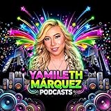 Yamileth Marquez podcasts