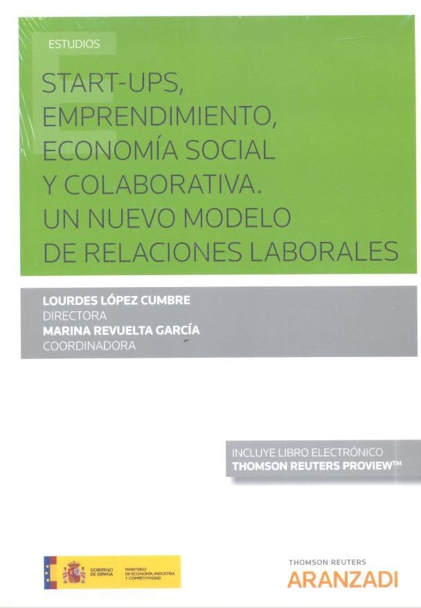 Start-Ups, emprendimiento, economía social y colaborativa. Un nuevo modelo de relaciones laborales (Monografía)