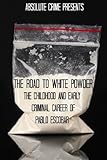 The Road to White Powder: The Childhood and Early Criminal Career of Pablo Escobar (Before They Wre Criminals Book 1)