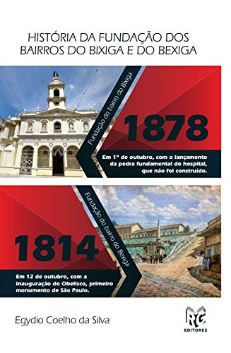 HISTÓRIA DA FUNDAÇÃO DOS BAIRROS DO BIXIGA E DO BEXIGA