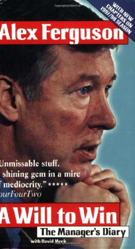A Will to Win: The Manager's Diary A Will to Win: The Manager's Diary