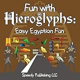  Fun With Hieroglyphs: Easy Egyptian Fun
