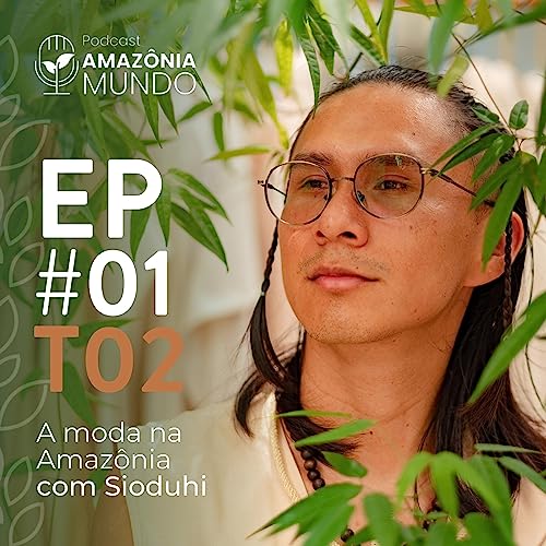 #01 - A Moda na Amaz&ocirc;nia com Sioduhi cover art