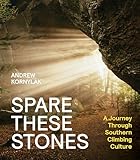 Spare These Stones: A Journey Through Southern Climbing Culture