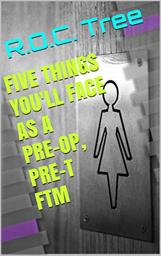 Five Things You'll Face as a Pre-Op, Pre-T FTM