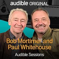 Bob Mortimer & Paul Whitehouse: Audible Sessions