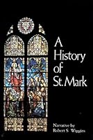 A History Of St. Mark: St. Mark United Methodist Church Peachtree and Fifth Streets Atlanta Georgia 1872-1986 B000GPEE24 Book Cover