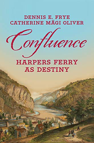 Confluence: Harpers Ferry as Destiny 0967403359 Book Cover