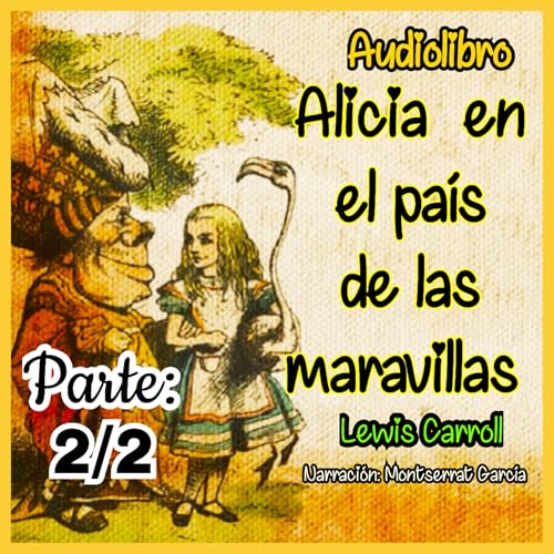 Alicia en el país de las maravillas. Audiolibro. Narración Montserrat García