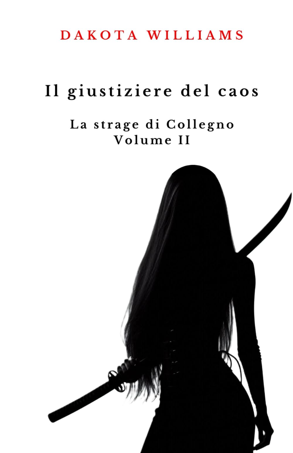 Il giustiziere del caos. La strage di Collegno: Volume II