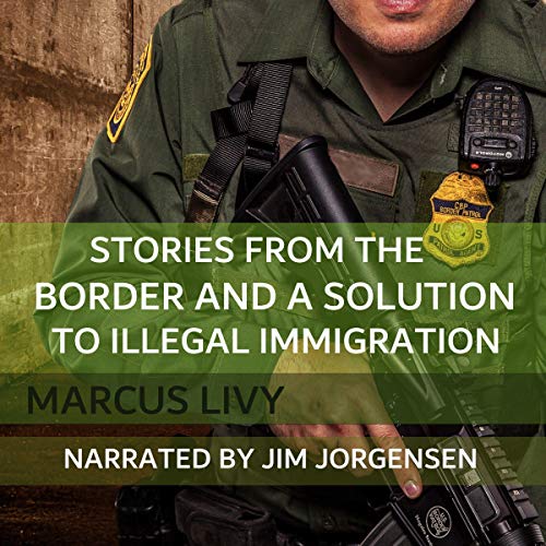 Stories from the Border and a Solution to Illegal Immigration by Marcus Livy episode artwork