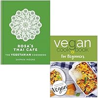 Rosa's Thai Cafe The Vegetarian Cookbook By Saiphin Moore & Vegan Cookbook For Beginners By Iota 2 Books Collection Set