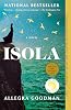 Isola: Selección del Club de Lectura de Reese: Una Novela por Allegra Goodman | 4 feb 2025 2