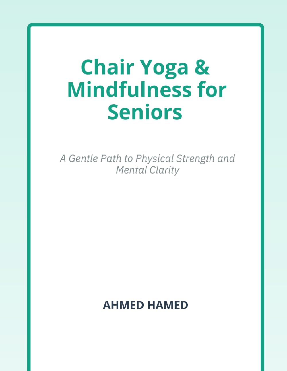 Chair Yoga & Mindfulness for Seniors: A Gentle Path to Physical Strength and Mental Clarity
