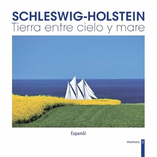 Preisvergleich Produktbild Schleswig-Holstein - Tierra entre cielo y mare