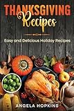 Thanksgiving Recipes: Easy and Delicious Holiday Recipes