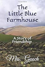 The Little Blue Farmhouse: A Story of Friendship