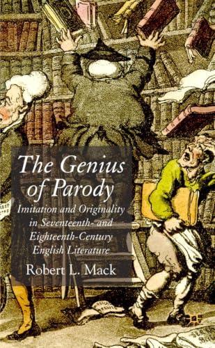 The Genius of Parody: Imitation and Originality in Seventeenth- and Eighteenth-Century English Literature