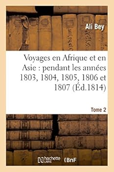Paperback Voyages En Afrique Et En Asie Tome 2: Pendant Les Années 1803, 1804, 1805, 1806 Et 1807. [French] Book