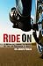 Ride On : A Motorcycle Journey to Awaken the Soul and Rediscover its Maker