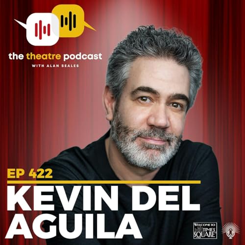 Ep422 - Kevin Del Aguila: The Actor Who Accidentally Became Everything cover art