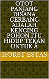  otot panjang disana gerbang adalah kencing pohon itu hidup tekan untuk â (Italian Edition)