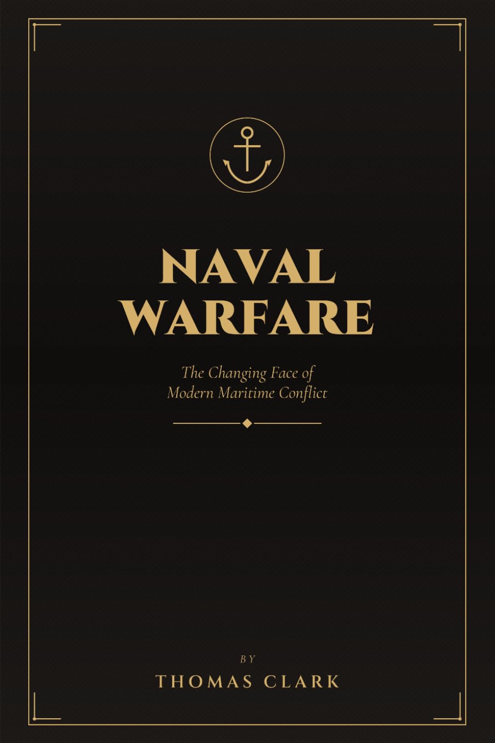 Naval Warfare: The Changing Face of Modern Maritime Conflict