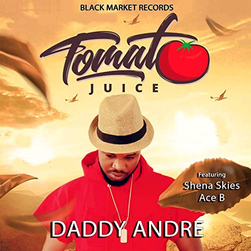 Tomato Juice by Daddy Andre on Amazon Music