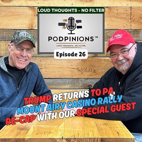 Podpinions Episode 26 &mdash; Mount Airy Trump Rally Re-Cap (with Jamie Frenette)