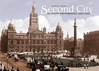 Second City: Glasgow Photographs 1860-1960 1905769148 Book Cover