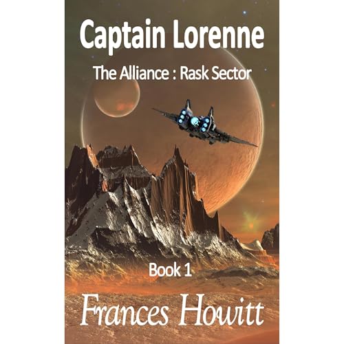 Captain Lorenne: The Alliance : Rask Sector, Book 1 by Frances Howitt episode artwork