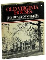 Emmie Ferguson Farrar, Emilee Hines / Old Virginia Houses The Heart of Virginia B08N134VLW Book Cover