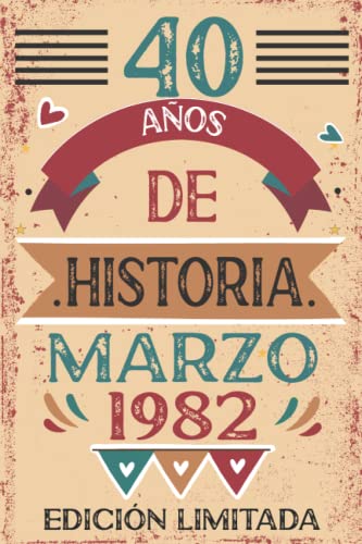 40 Años De Historia Marzo 1982: 40 años. Libro de visitas, cuaderno, 110 páginas de felicitaciones, idea de regalo, regalo Para la esposa, novia, mujer, La madre