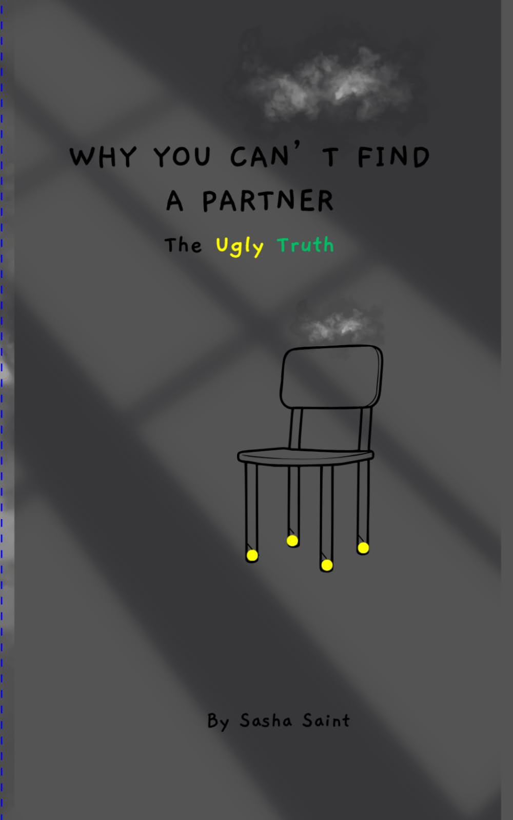 WHY YOU CAN’T FIND A PARTNER: The Ugly Truth