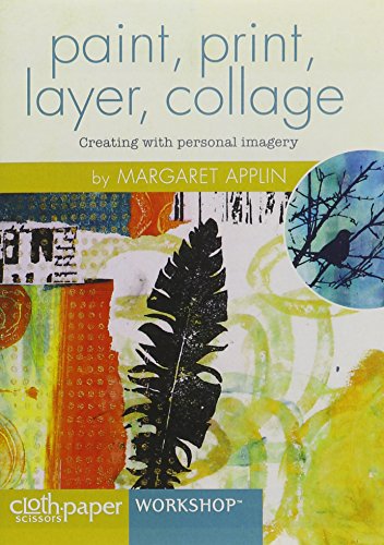 Paint, Print, Layer, Collage: Creating with Personal Imagery Paint, Print, Layer, Collage: Creating with Personal Imagery