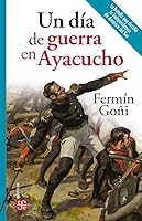 Un día de guerra en Ayacucho 6071672287 Book Cover