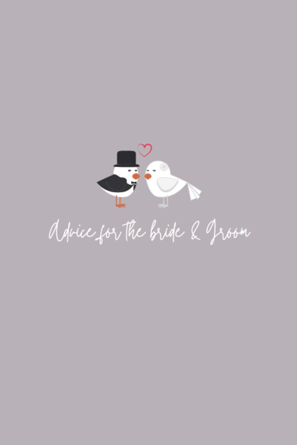 Advice for the Bride and Groom Book: Advice to the Bride and Groom