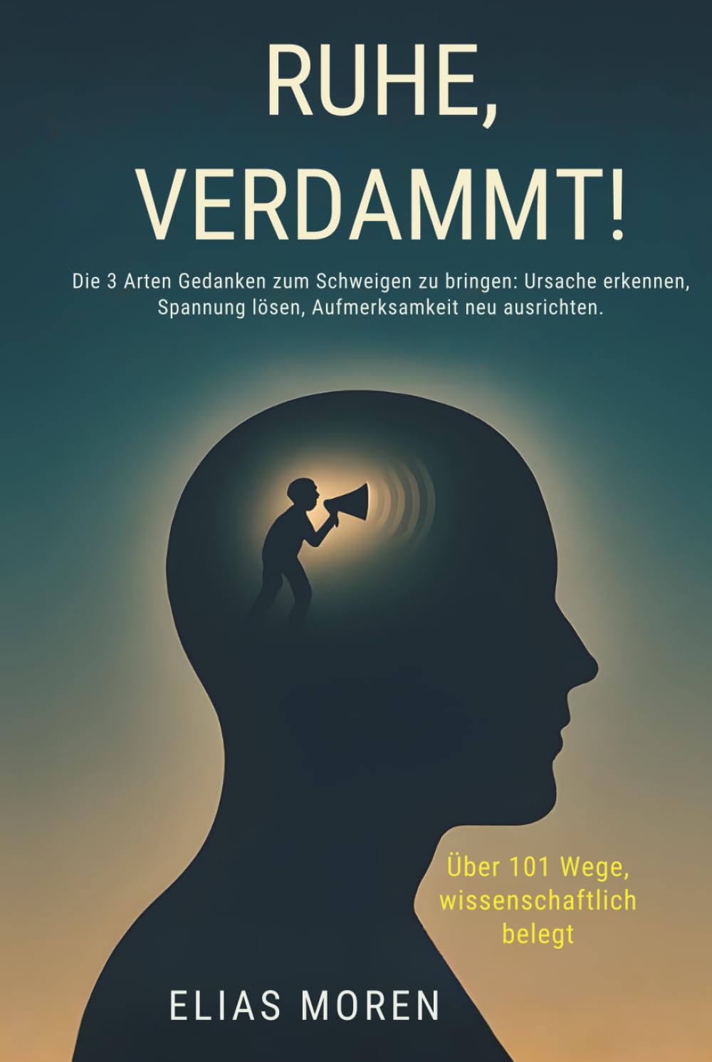 Ruhe, verdammt!: 101 Wege, den endlosen Lärm in deinem Kopf zum Schweigen zu bringen. Für alle, die von Overthinking, Sorgen, Perfektionismus, Grübeln, innerem Druck oder Selbstkritik geplagt sind
