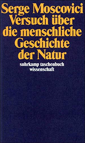 Versuch über die menschliche Geschichte der Natur (suhrkamp taschenbuch wissenschaft) Versuch über die menschliche Geschichte der Natur (suhrkamp taschenbuch wissenschaft)