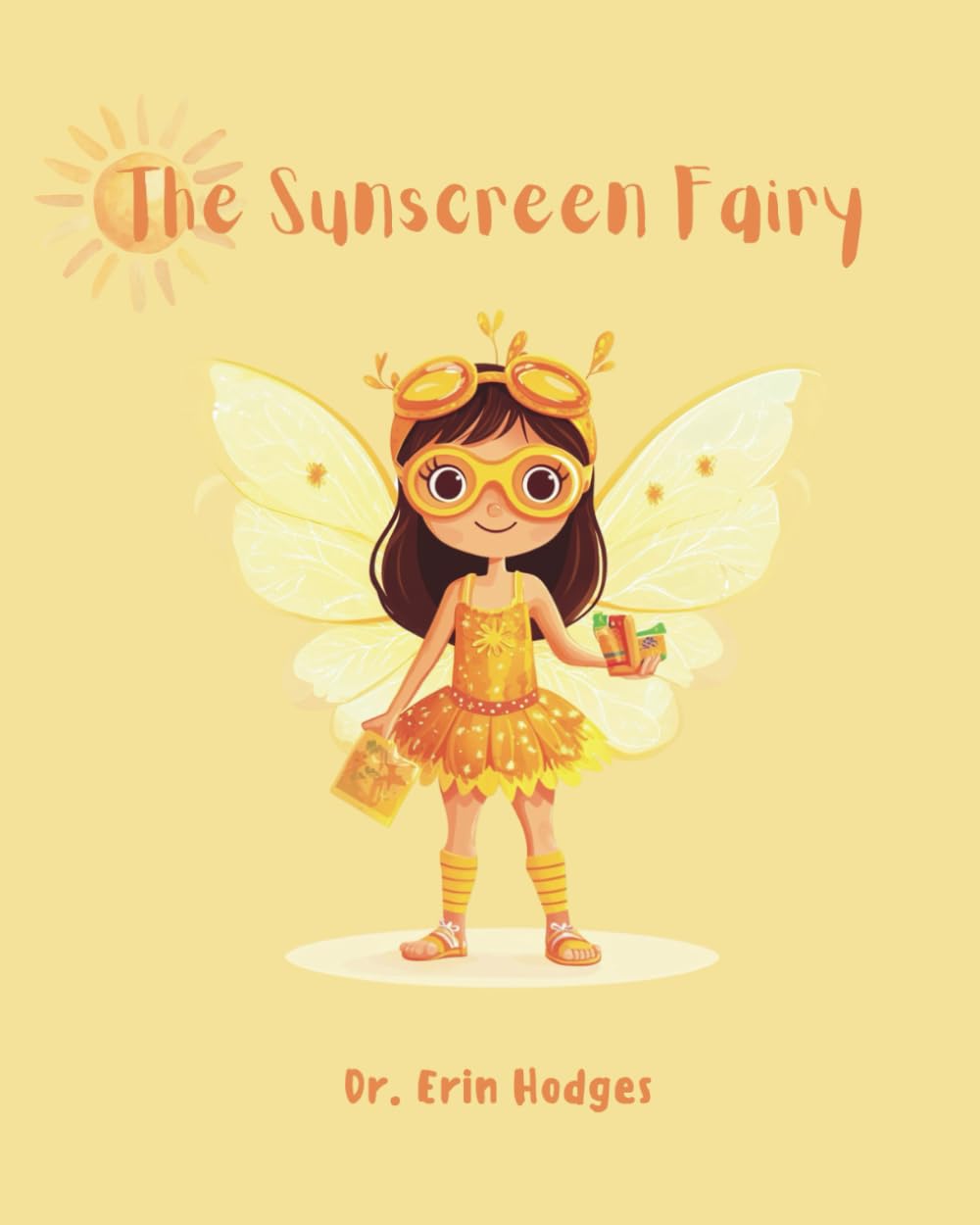 The Sunscreen Fairy: A Book for Kids About Healthy Sun Safety Habits