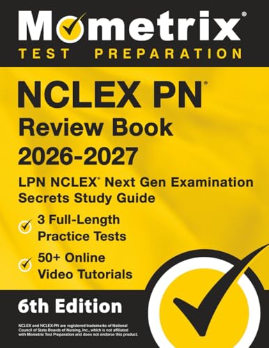 NCLEX PN Review Book - Full-Length Practice Tests, Online Video Tutorials, LPN NCLEX Examination Secrets Study Guide: [6th Edition]