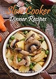 Slow Cooker Dinner Recipes: Delicious & Easy to Prepare