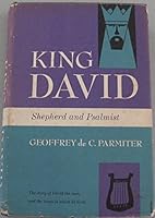 King David; Shepherd and Psalmist: the Story of David the Man, and the Times in Which He Lived B001IP3HF6 Book Cover