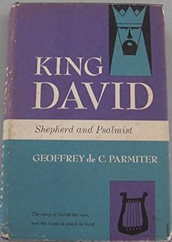 Hardcover King David; Shepherd and Psalmist: the Story of David the Man, and the Times in Which He Lived Book