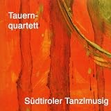 TAUERN QUARTETT/SÜDTIROLER TANZLMUSIG